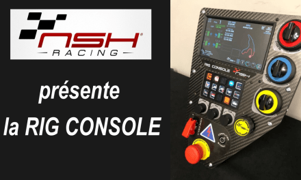 NSH RACING présente la Rig console